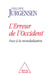 L' Erreur de l'Occident - Face à la mondialisation