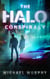 The Halo Conspiracy - Lucas Nash Series, #1
