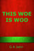 This Woe Is Woo