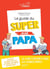 Le guide du super (jeune) papa