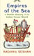 Empires Of The Sea - A Human History of the Indian Ocean World