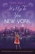 It's Up to You, New York - The sparkling feel-good romcom from Strictly Come Dancing Treasure Tess Daly