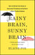 Rainy Brain, Sunny Brain - How to Retrain Your Brain to Overcome Pessimism and Achieve a More Positive Outlook