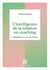 L'intelligence de la Relation en coaching - 2e éd. - Fondement et coeur du métier