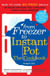 From Freezer to Instant Pot - How to Cook No-Prep Meals in Your Instant Pot Straight from Your Freezer