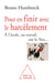 Pour en finir avec le harcèlement - À l'école, au travail, sur le Net…