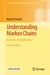 Understanding Markov Chains - Examples and Applications