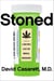 Stoned - A Doctor's Case for Medical Marijuana