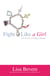 Fight Like a Girl - The Power of Being a Woman