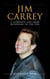 Jim Carrey: A Complete Life from Beginning to the End