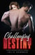 Challenging Destiny - Arranged Marriage Dark Mafia Romance - Mob Love, #5