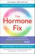 The Hormone Fix - Burn Fat Naturally, Boost Energy, Sleep Better, and Stop Hot Flashes, the Keto-Green Way