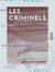 Les Criminels - Caractères physiques et psychologiques