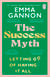 The Success Myth - The inspirational guide to defining success on your own terms from the Sunday Times bestselling author