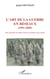 L'art de la guerre en réseaux (1991-2009) - Une nouvelle ère dans l'art de construire une action