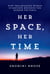 Her Space, Her Time - How Trailblazing Women Scientists Decoded the Hidden Universe