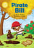 Pirate Bill - Independent Reading Yellow 3