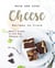 Main and Side Cheese Recipes to Crave: Don't Crave It till You Cheese It!