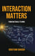 Interaction Matters - From Materials to Mind