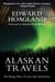 Alaskan Travels - Far-Flung Tales of Love and Adventure