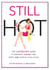 Still Hot - The Uncensored Girl's Guide to Divorce, Dating, Sex, Spite, and Happily Ever After