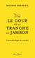 Le coup de la tranche de jambon - Une anthologie du canular
