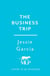The Business Trip - a completely addictive psychological thriller to keep you hooked in 2025