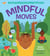 Mindful Moves - Kid-Friendly Yoga and Peaceful Activities for a Happy, Healthy You