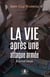 La vie après une attaque armée - Un survivant témoigne