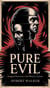Pure Evil - Imagined Interviews with History's Tyrants