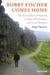 Bobby Fischer Comes Home - The Final Years in Iceland, a Saga of Friendship and Lost Illusions