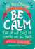 Be The Change - Be Calm - Rise Up and Don't Let Anxiety Hold You Back