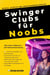 Swinger Clubs für Noobs: Regeln, Etikette und ungeschriebene Gesetze