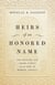 Heirs of an Honored Name - The Decline of the Adams Family and the Rise of Modern America
