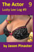 The Actor, Lusty Lee Log #9 - Lusty Lee's Logs, #11