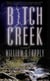 Bitch Creek - A Novel