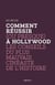 Comment réussir (ou presque) à Hollywood - Les Conseils du plus mauvais cinéaste de l'histoire