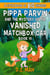 Pippa Parvin and the Mystery of the Vanished Matchbox Car: A Little Book of BIG Choices - Pippa the Werefox, #10