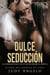 Dulce Seduccion - La hermandad multimillonaria, #6