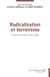 Radicalisation et terrorisme - Déconstruire pour mieux agir