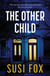 The Other Child - A page-turning psychological thriller full of twists and turns