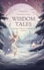 Wisdom Tales: A Children's Book of Quotes and Stories