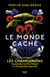Le monde caché - Comment les champignons façonnent notre monde et influencent nos vies - Comment les - Comment les champignons façonnent le monde et influencent notre avenir