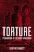 Torture - Persuasion at its Most Gruesome
