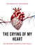 The Crying Of My Heart