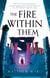 The Fire Within Them