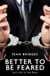 Better to be Feared - Jail Life in the Raw