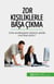 Zor kişiliklerle başa çıkma - Zorlu meslektaşlarla etkili bir şekilde nasıl başa çıkılır?