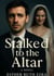 Stalked to the Altar