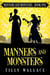 Manners and Monsters - Manners and Monsters, #1